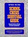 School Crisis Survival Guide: Management Techniques and Materials for Counselors and Administrators (JB Ed:Survival Guides)