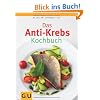 Das Anti-Krebs-Kochbuch (Di�t & Gesundheit)