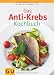 Suchen : Das Anti-Krebs-Kochbuch (Diät & Gesundheit)