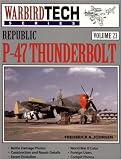  : Republic P-47 Thunderbolt - WarbirdTech Volume 23 (WarbirdTech)