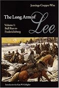The Long Arm of Lee: The History of the Artillery of the Army of Northern Virginia, Volume 1: Bull Run to Fredricksburg (Long Arm of Lee)