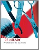 Estandar de Milady Barberia Profesional (Milady's Standard Professional Barbering Textbook: Spanish Edition)