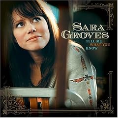 Sara Groves - Tell Me What You Know