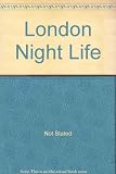 Nicholson's London night life : a unique guide to entertainment all through the night