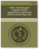 Stem cell and gene transfer-based approaches to generate insulin-producing cells.