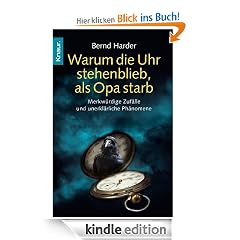 Warum die Uhr stehenblieb, als Opa starb: Merkw�rdige Zuf�lle und unerkl�rliche Ph�nomene