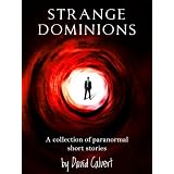 Strange Dominions: a collection of paranormal short stories (short story books)by David Calvert