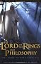 The Lord of the Rings and Philosophy: One Book to Rule Them All (Popular Culture and Philosophy)