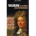 Vauban, le Ma�tre des Forteresses