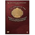WWE: The History of the World Heavyweight Championship by 