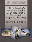 Loftin v. Crowleys, Inc. U.S. Supreme Court Transcript of Record with Supporting Pleadings