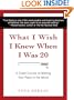 What I Wish I Knew When I Was 20