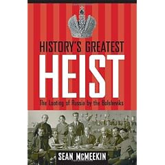 History's Greatest Heist: The Looting of Russia by the Bolsheviks