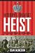 History’s Greatest Heist