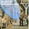 Fabric 08: Radioactive Man