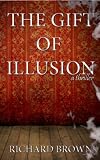 The Gift of Illusion: A Thriller