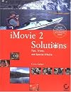iMovie 2 Solutions: Tips, Tricks, and Special Effects