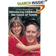 Introducing Children to the Game of Tennis: A Guide to Parents of Beginners by pierce kelley