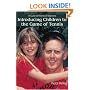 Introducing Children to the Game of Tennis: A Guide to Parents of Beginners