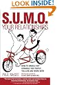 S.U.M.O. Your Relationships: How to Handle Not Strangle the People You Live and Work With