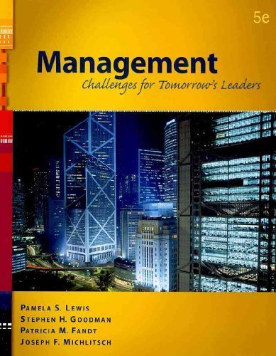 Management: Challenges for Tomorrow's Leaders (Book Only) 5th Edition( Paperback ) by Lewis, Pamela S.; Goodman, Stephen H.; Fandt, Patricia M. published by South-Western College Pub