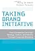 Taking Brand Initiative: How Companies Can Align Strategy, Culture, and Identity Through Corporate Branding (Wiley Desktop Editions)