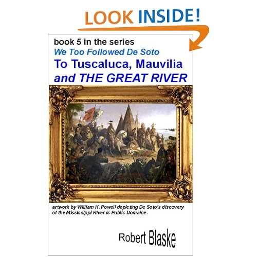 To Tuscaluca, Mauvilia, and The Great River (We Too Followed De Soto)