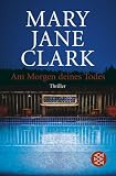 Am Morgen deines Todes - Mary Jane Clark