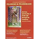 Pilgrims and Pilgrimage: Journey, Spirituality and Daily Life through the Centuries