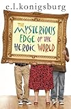 The Mysterious Edge of the Heroic World