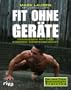 Fit ohne Ger�te: Trainieren mit dem eigenen K�rpergewicht