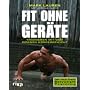 Fit ohne Ger�te: Trainieren mit dem eigenen K�rper&hellip von Joshua Clark