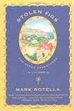 Stolen Figs: And Other Adventures in Calabria