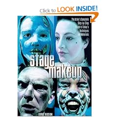 Stage Make-up: The Actor's Complete Step by Step Guide to Today's Techniques and Materials
