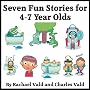 Seven Fun Stories for 4-7 Years Olds