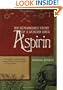 Aspirin: The Remarkable Story of a Wonder Drug