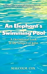 An An Elephant's Swimming Pool: A Devotinal Look at the Gospel of John