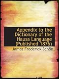 Appendix to the Dictionary of the Hausa Language (Published 1876)