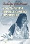 Youth with Impulse-Control Disorders: On the Spur of the Moment (Helping Youth with Mental, Physical, and Social Challenges)