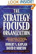 The Strategy-Focused Organization: How Balanced Scorecard Companies Thrive in the New Business Environment