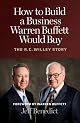 How to Build a Business Warren Buffett Would Buy: The R. C. Willey Story
