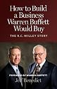 How to Build a Business Warren Buffett Would Buy: The R. C. Willey Story