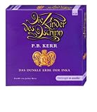 Die Kinder des Dschinn 05 - Das dunkle Erbe der Inka - P. B. Kerr