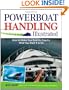 Powerboat Handling Illustrated: How to Make Your Boat Do Exactly What You Want It to Do