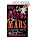 Packing for Mars: The Curious Science of Life in Space