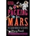 Packing for Mars: The Curious Science of Life in Space