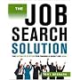 The Job Search Solution: The Ultimate System for Finding a Great Job Now!