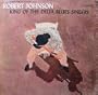 ROBERT JOHNSON - KING OF THE DELTA BLUES SINGERS
