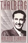 Thalberg: The Last Tycoon and the World of M-G-M
