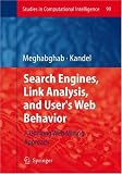 Search Engines, Link Analysis, and Users Web Behavior: A Unifying Web Mining Approach (Studies in Computational Intelligence)
